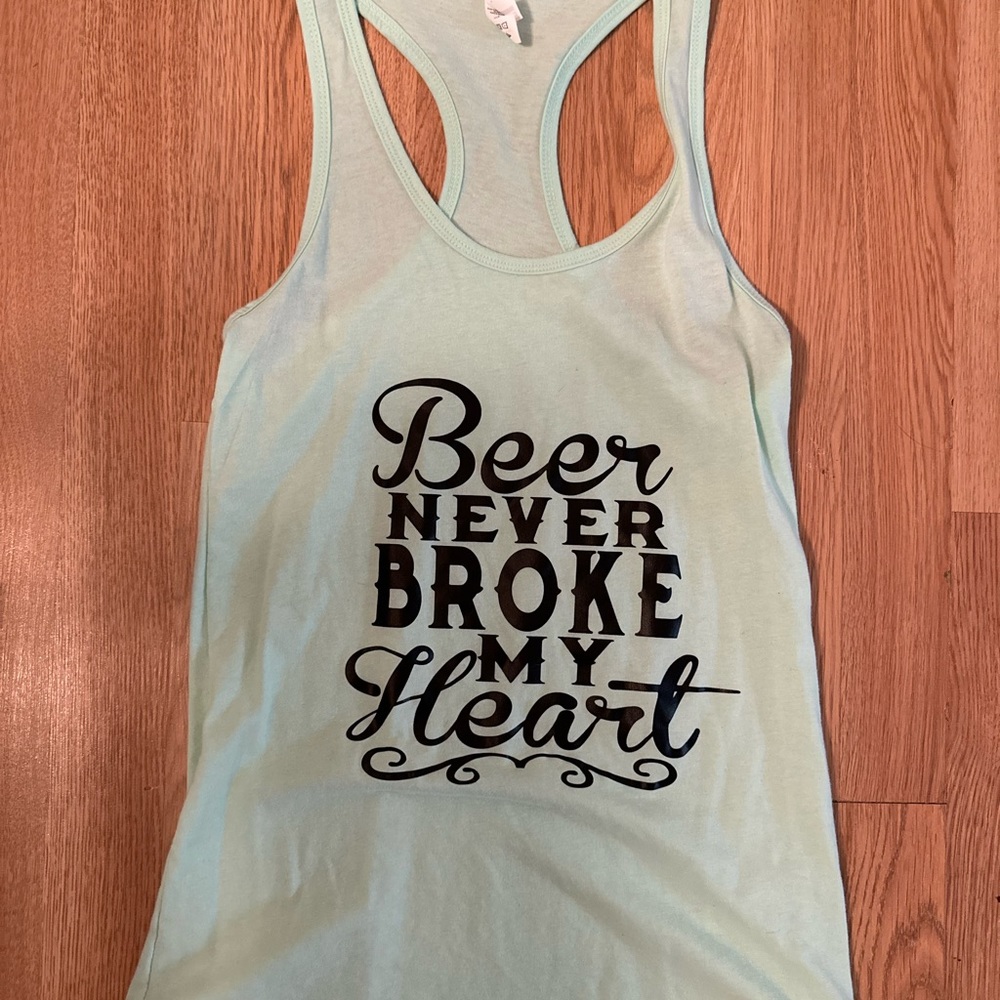 “Beer never broke my heart” tank
